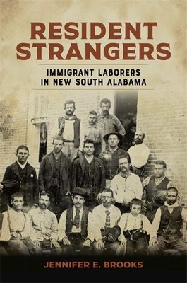Resident Strangers: Immigrant Laborers in New South Alabama (Making the Modern South)