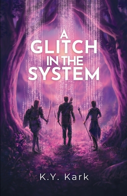 A Glitch in the System By K. Y. Kark Cover Image