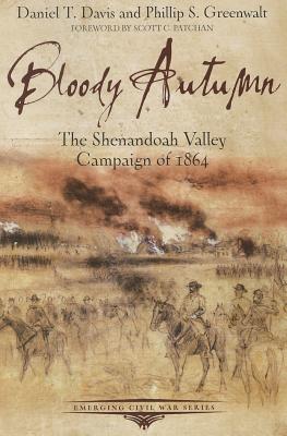 Bloody Autumn: The Shenandoah Valley Campaign of 1864 (Emerging Civil War)