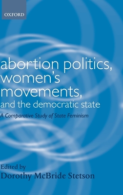 Abortion Politics, Women's Movements, and the Democratic State: A Comparative Study of State Feminism (Gender and Politics) Cover Image