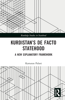 Kurdistan's de Facto Statehood: A New Explanatory Framework Cover Image