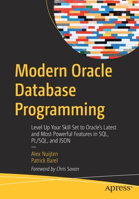 Modern Oracle Database Programming: Level Up Your Skill Set to Oracle's Latest and Most Powerful Features in Sql, Pl/Sql, and JSON Cover Image