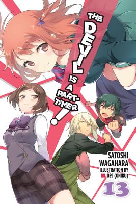 The Devil Is a Part-Timer!, Vol. 13 (light novel) By Satoshi Wagahara, 029 (Oniku) (By (artist)) Cover Image