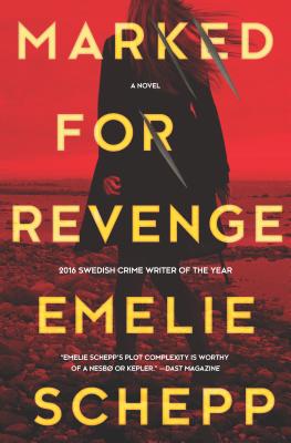 Marked for Revenge: A Thriller By Emelie Schepp Cover Image