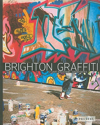 Brighton Graffiti By Stuart Bagshaw, David Oates Cover Image