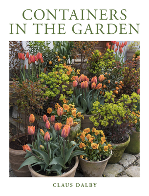 Containers in the Garden By Claus Dalby Cover Image