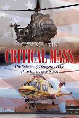 Critical Mass: The Extremely Dangerous Life of an Emergency Nurse Cover Image