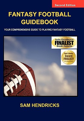 Fantasy Football Guidebook: Your Comprehensive Guide to Playing Fantasy Football (2nd Edition) Cover Image