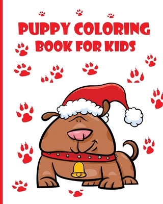 Puppy Coloring Book For Kids: Super Fun Coloring Book For Kids (High Quality Coloring Book) By Mira Book Cover Image