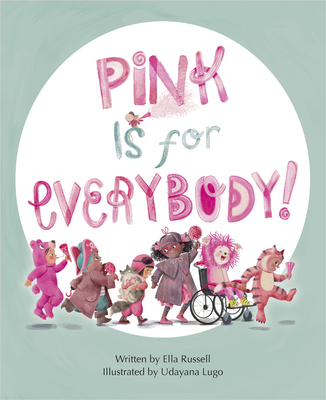 Pink Is for Everybody By Ella Russell, Udayana Lugo (Illustrator) Cover Image