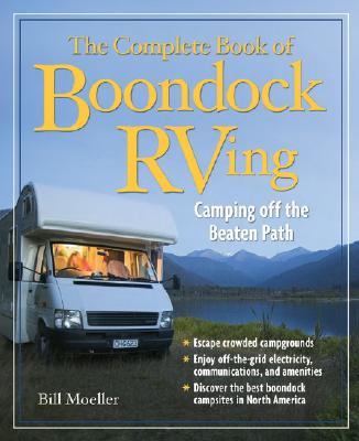The Complete Book of Boondock RVing: Camping Off the Beaten Path Cover Image