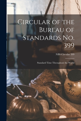 Circular of the Bureau of Standards No. 399: Standard Time Throughout the World; NBS Circular 399 By Anonymous Cover Image