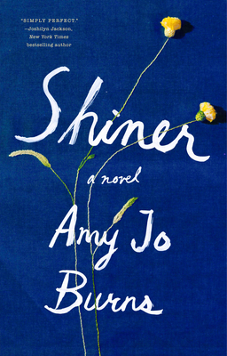 Shiner: A Novel By Amy Jo Burns Cover Image