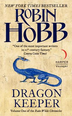 Dragon Keeper: Volume One of the Rain Wilds Chronicles By Robin Hobb Cover Image