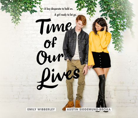 Time of Our Lives By Emily Wibberley, Austin Siegemund-Broka, Marisa Blake (Read by) Cover Image