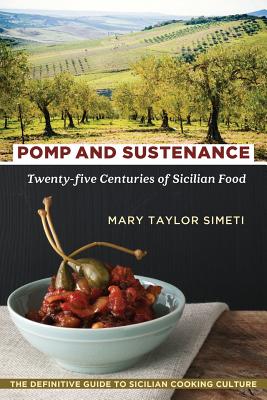 Pomp and Sustenance: Twenty-Five Centuries of Sicilian Food By Mary Taylor Simeti Cover Image