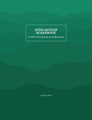 Appalachian Scrapbook: An A-B-C of Growing Up in the Mountains By Pauline Cheek Cover Image