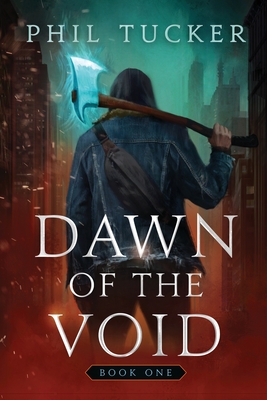 Dawn of the Void Book 1: A LitRPG Apocalypse Series By Phil Tucker Cover Image