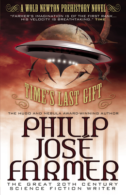 Time's Last Gift: A Wold Newton Prehistory By Philip Jose Farmer Cover Image