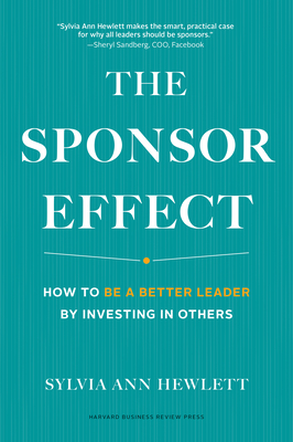 The Sponsor Effect: How to Be a Better Leader by Investing in Others Cover Image