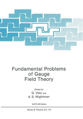 Fundamental Problems of Gauge Field Theory (NATO Science Series B: #141) Cover Image