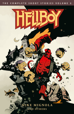 Hellboy: The Complete Short Stories Volume 2  By Mike Mignola, Mike Mignola (Illustrator), Scott Hampton (Illustrator), P. Craig Russel (Illustrator), Richard Corben (Illustrator) Cover Image