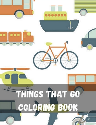 Things That Go Colouring Book with The Learning Bugs: Fun Children's Colouring Book for Toddlers & Kids Ages 3-8 with 50 Pages to Colour & Learn About Cars Trains Trucks Tractors Planes & More 