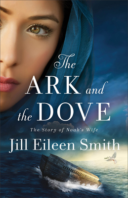 The Ark and the Dove: The Story of Noah's Wife Cover Image