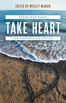 Take Heart: Poems from Maine the Complete Collection