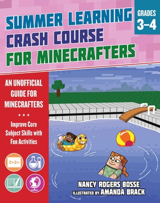 Summer Learning Crash Course for Minecrafters: Grades 3–4: Improve Core Subject Skills with Fun Activities Cover Image