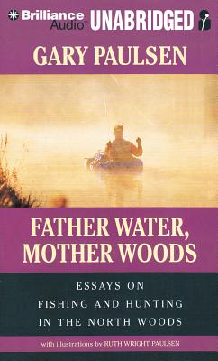 Father Water, Mother Woods: Essays on Fishing and Hunting in the North Woods Cover Image