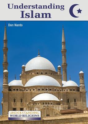 Understanding Islam By Don Nardo Cover Image