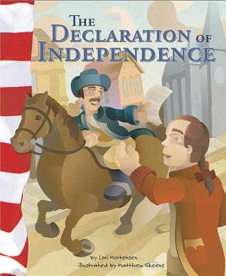 The Declaration of Independence (American Symbols) By Lori Mortensen, Matthew Skeens (Illustrator) Cover Image