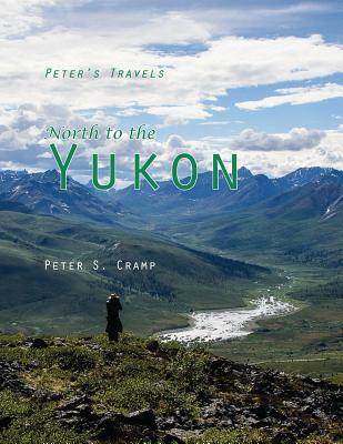 North to the Yukon (Peter's Travels #1) Cover Image