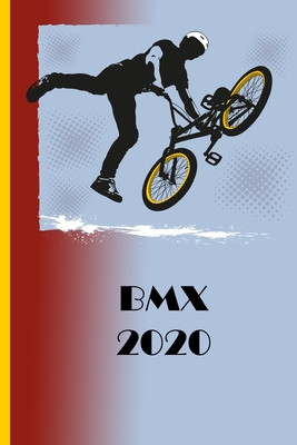 BMX 2020: Great calendar 2020 for biker and racing biker. Schedule your races. No more missing events with this notebook. Cover Image