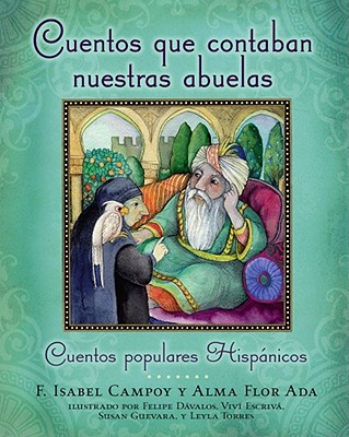 Cuentos que contaban nuestras abuelas (Tales Our Abuelitas Told): Cuentos populares Hispánicos Cover Image