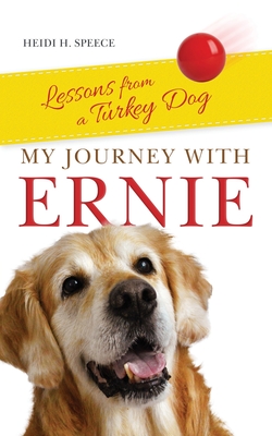 My Journey with Ernie: Lessons from a Turkey Dog Cover Image