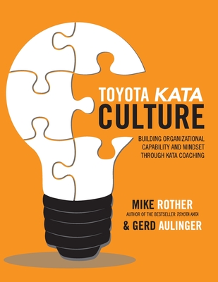 Toyota Kata Culture: Building Organizational Capability and Mindset through Kata Coaching Cover Image