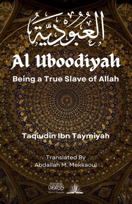 Al Uboodiyah: Being a True Slave of Allah Cover Image