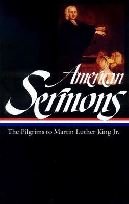 American Sermons (LOA #108): The Pilgrims to Martin Luther King Jr. Cover Image