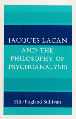 Jacques Lacan and the Philosophy of Psychoanalysis Cover Image