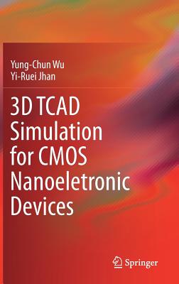 3D TCAD Simulation for CMOS Nanoeletronic Devices Cover Image