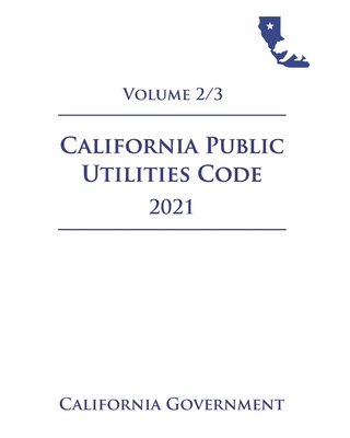 California Public Utilities Code [PUC] 2021 Volume 2/3 Cover Image