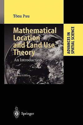 Mathematical Location and Land Use Theory: An Introduction (Advances in Spatial Science)