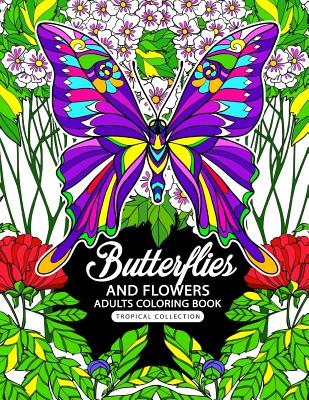 Adult Coloring Book: Butterflies & Flowers (Paperback)