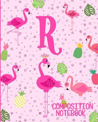 Composition Notebook R: Pink Flamingo Initial R Composition Wide Ruled Notebook By Flamingo Journals Cover Image