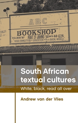 South African Textual Cultures: White, Black, Read All Over Cover Image