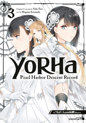 YoRHa: Pearl Harbor Descent Record - A NieR:Automata Story 03 (YoRHa Pearl Harbor Descent Record #3) By Yoko Taro, Megumu Soramichi Cover Image