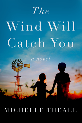 The Wind Will Catch You: A Novel By Michelle Theall Cover Image