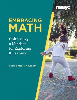 Embracing Math: Cultivating a Mindset for Exploring and Learning By Deanna Pecaski McLennan Cover Image